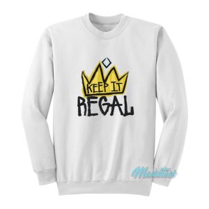 Keep It Regal Sweatshirt