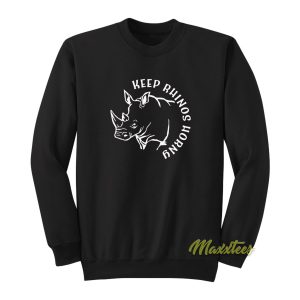 Keep Rhinos Horny Sweatshirt 1