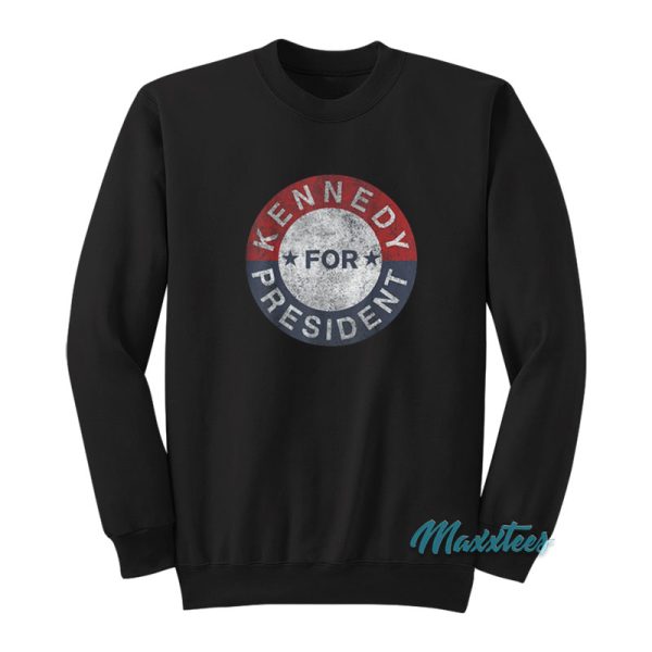 Kennedy For President Sweatshirt