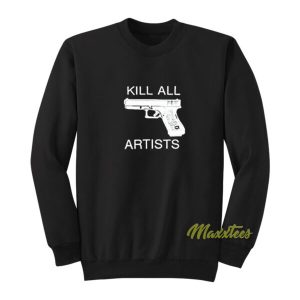 Kill All Artists Sweatshirt 2