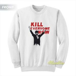 Kill Everyone Now Nomeansno Sweatshirt