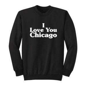 Kim Kardashian I Love You Chicago Sweatshirt 1