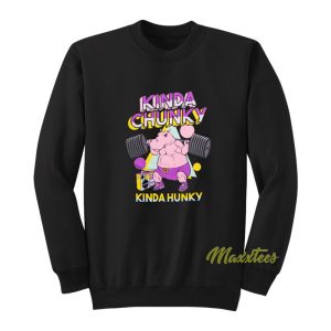 Kinda Chunky Kinda Hunky Sweatshirt