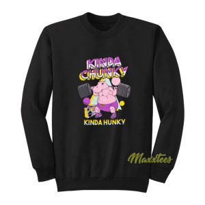 Kinda Chunky Kinda Hunky Sweatshirt 2