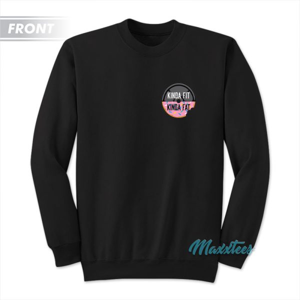 Kinda Fit Kinda Fat Donut Weight Sweatshirt