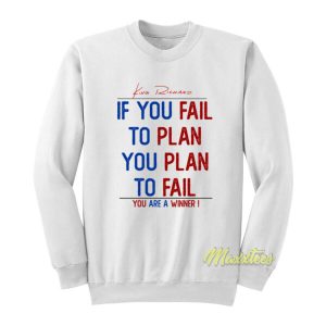 King Richard If You Fail To Plan You Plan To Fail Sweatshirt