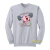 Kirby I Work Out To Eat Everything Sweatshirt