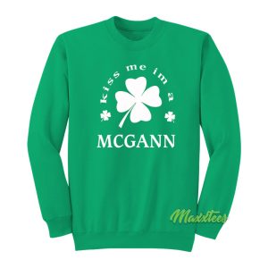 Kiss Im A Mcgann Sweatshirt 1