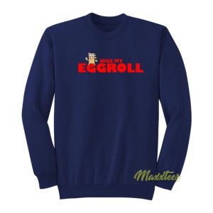 Kiss My Egg Roll Sweatshirt 2