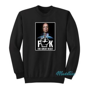 Klaus Schwab Fuck The Great Reset Sweatshirt 1