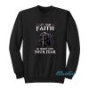 Knight Warrior Let Your Faith Be Bigger Sweatshirt