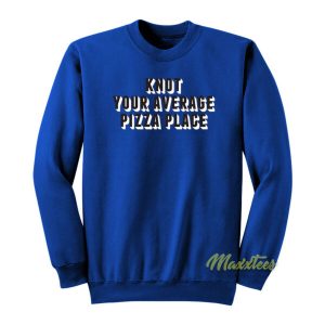 Knot Your Average Pizza Place Unisex Sweatshirt 2