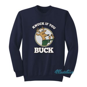 Knuck If You Buck Deer Sweatshirt 1