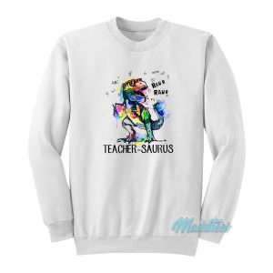 LGBT Dinosaur T-rex Teacher Saurus Raw Sweatshirt