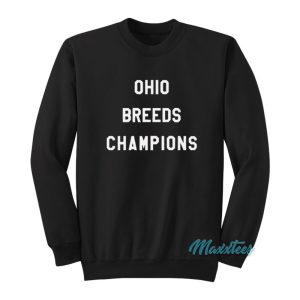 LeBron James Ohio Breeds Champions Sweatshirt 1