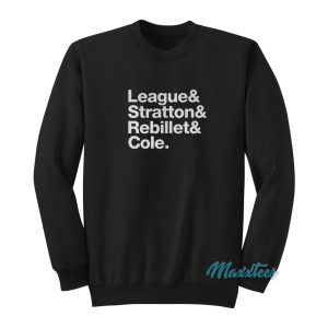 League And Stratton And Rebillet And Cole Sweatshirt 1