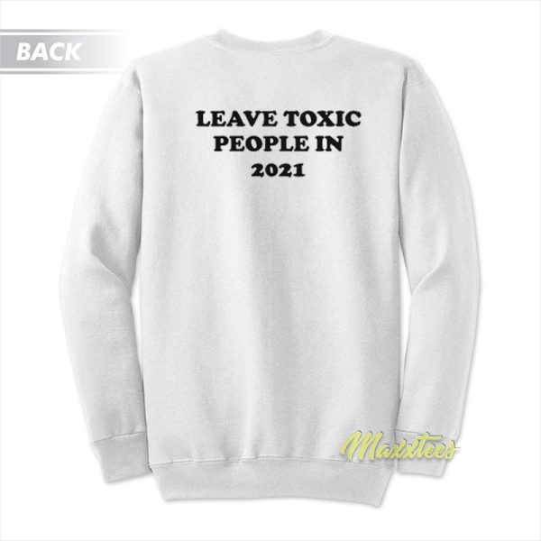 Leave Toxic People In 2021 Tank Top Sweatshirt