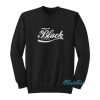Legalize Being Black In America Parody Sweatshirt