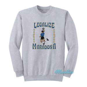 Legalize Diego Maradona Sweatshirt