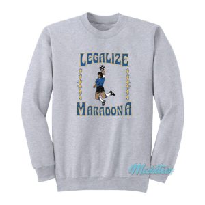 Legalize Diego Maradona Sweatshirt