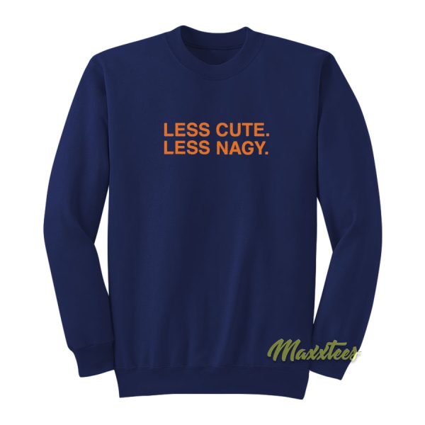 Less Cute Less Nagy Sweatshirt