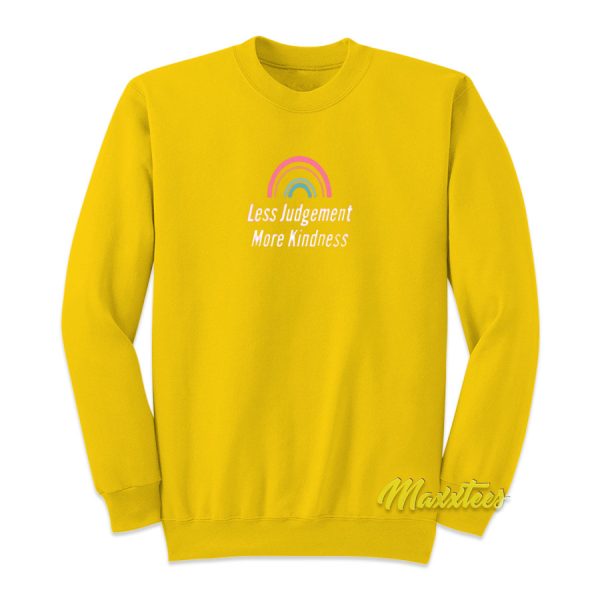 Less Judgement More Kindness Sweatshirt