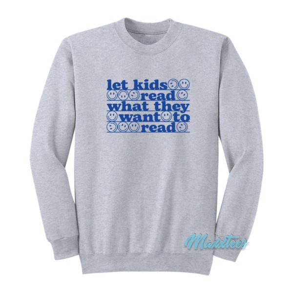 Let Kids Read What They Want To Read Sweatshirt