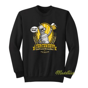 Lets Get Drunk Benderbrau Sweatshirt 1