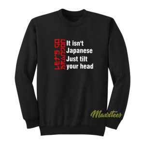 Lets Go Brandon It Isnt Japanese Sweatshirt 1