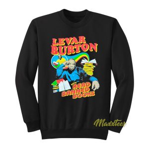 Levar Burton Read Banned Books Sweatshirt 1