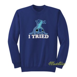 Lilo and Stitch I Tried Sweatshirt 2