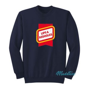 Lips And Assholes Sweatshirt 2