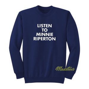 Listen To Minnie Riperton Sweatshirt 1