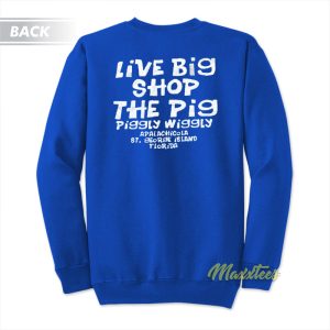 Live Big Shop The Pig Piggly Wiggly Sweatshirt 2