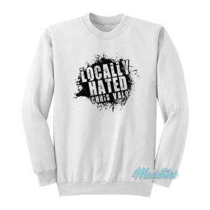 Locally Hated Chris Valo Sweatshirt