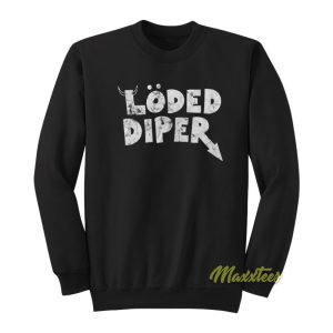 Loded Diper Sweatshirt 1