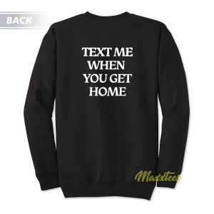 Lonely Ghost Text Me When Get You Home Sweatshirt 1