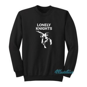 Lonely Knights Sweatshirt 1