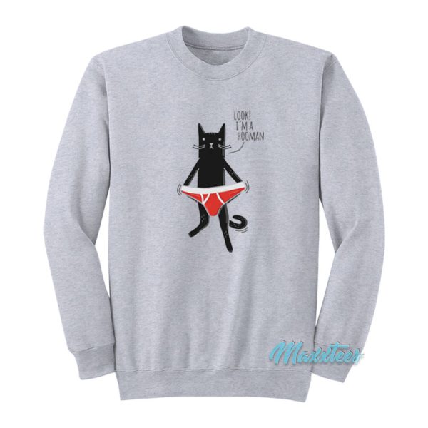 Look I’m A Hooman Black Cat Underpants Sweatshirt