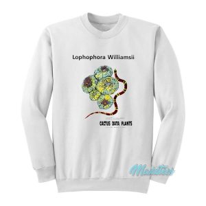 Lophophora Williamsii John Mayer Sweatshirt