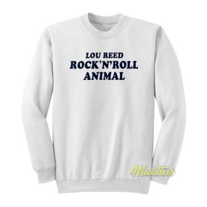 Lou Reed Rock N Roll Animal Sweatshirt