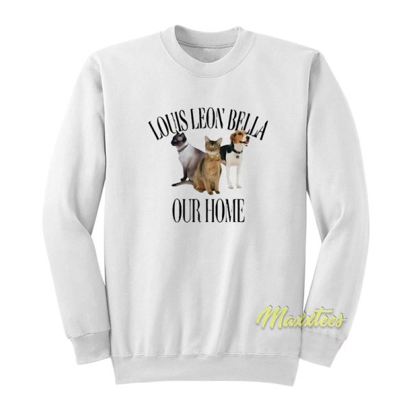 Louis Leon Bella Our Home Sweatshirt