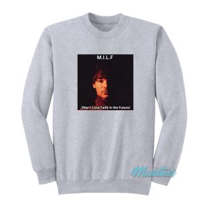 Louis Tomlinson MILF Faith In The Future Sweatshirt