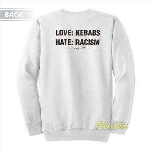 Love Kebabs Hate Racism Sweatshirt 3