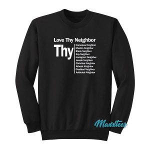 Love Thy Neighbor Sweatshirt 2