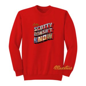 Lustra Scotty Doesn’t Know Sweatshirt