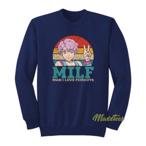 MILF Man I Love Femboys Sweatshirt 2