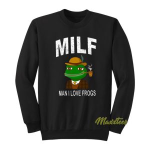 MILF Man I Love Frog Sweatshirt 1