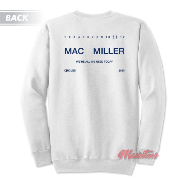 Mac Miller All We Need Today Sweatshirt