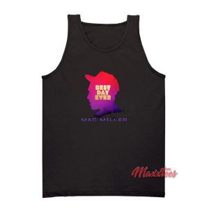 Mac Miller Best Day Ever Tank Top 1